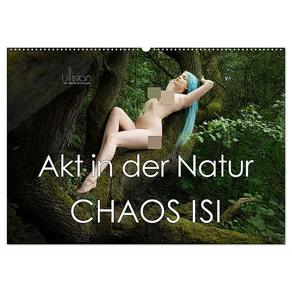 Akt in der Natur - Chaos Isi (Wandkalender 2024 DIN A2 quer), CALVENDO Monatskalender, Ulrich Allgaier