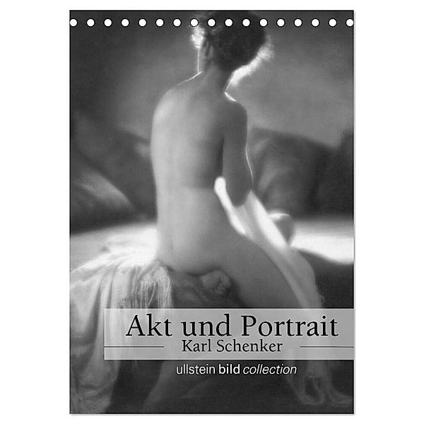 Akt und Portrait - Karl Schenker (Tischkalender 2024 DIN A5 hoch), CALVENDO Monatskalender, ullstein bild Axel Springer Syndication GmbH