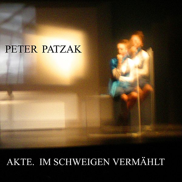 Akte. Im Schweigen vermählt, Peter Patzak