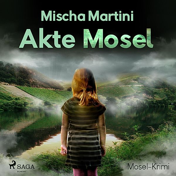 Akte Mosel - Mosel-Krimi (Ungekürzt), Mischa Martini