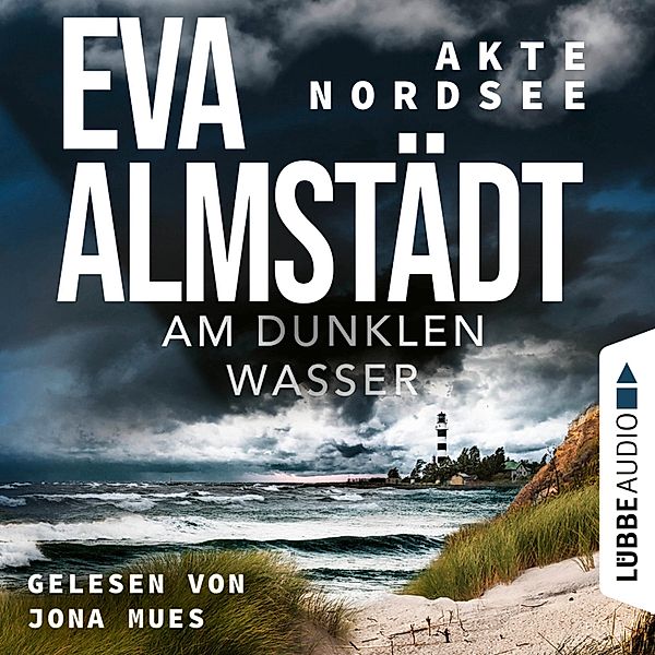 Akte Nordsee - 1 - Am dunklen Wasser, Eva Almstädt