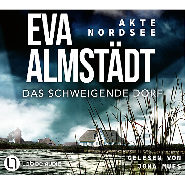 Akte Nordsee - 3 - Das schweigende Dorf, Eva Almstädt