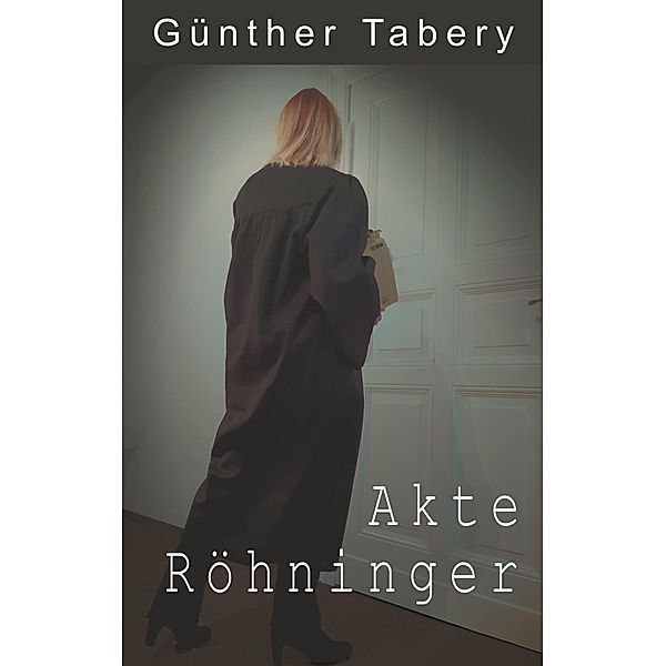 Akte Röhninger, Günther Tabery