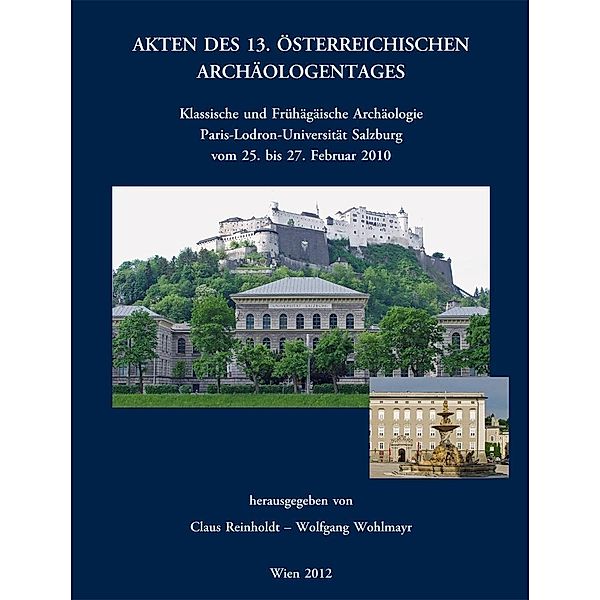 Akten des 13. Österreichischen Archäologentages in Salzburg