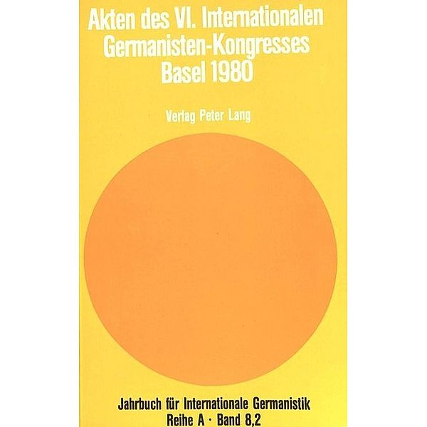 Akten des VI. Internationalen Germanisten-Kongresses- Basel 1980