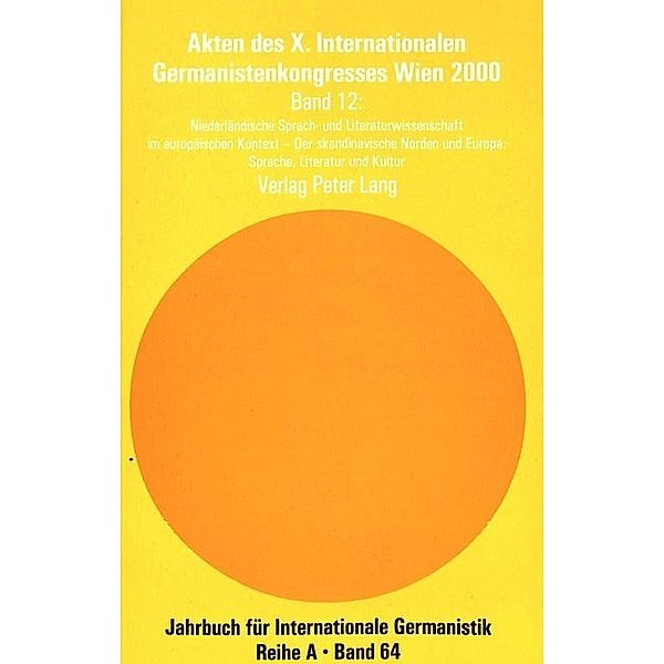 Akten des X. Internationalen Germanistenkongresses Wien 2000 - Zeitenwende - Die Germanistik auf dem Weg vom 20. ins 21. Jahrhundert