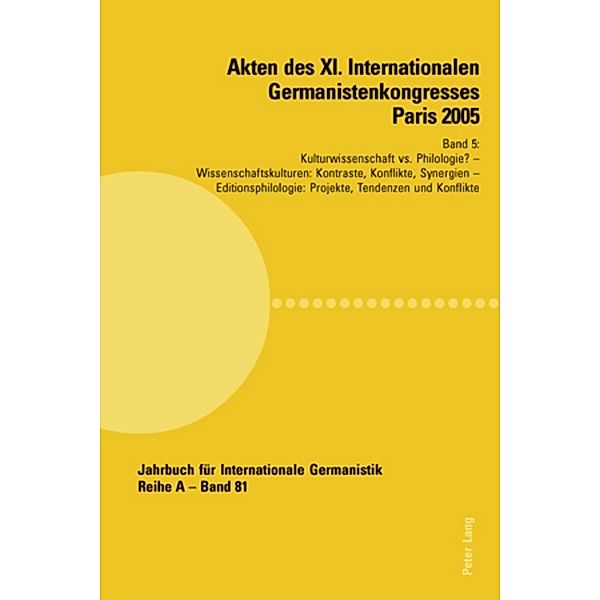 Akten des XI. Internationalen Germanistenkongresses Paris 2005- Germanistik im Konflikt der Kulturen