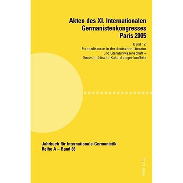 Akten des XI. Internationalen Germanistenkongresses Paris 2005- Germanistik im Konflikt der Kulturen