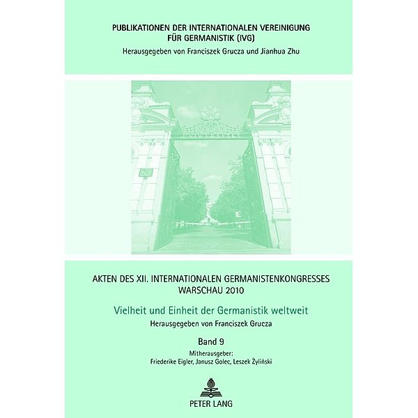 Akten des XII. Internationalen Germanistenkongresses Warschau 2010- Vielheit und Einheit der Germanistik weltweit, Franciszek Grucza