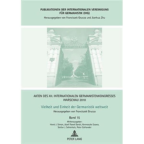 Akten des XII. Internationalen Germanistenkongresses Warschau 2010- Vielheit und Einheit der Germanistik weltweit