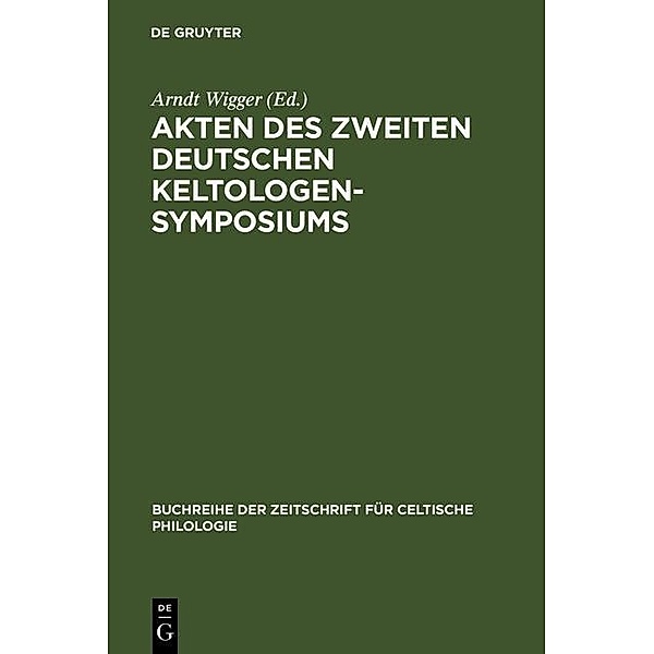 Akten des zweiten deutschen Keltologen-Symposiums / Buchreihe der Zeitschrift für celtische Philologie Bd.17