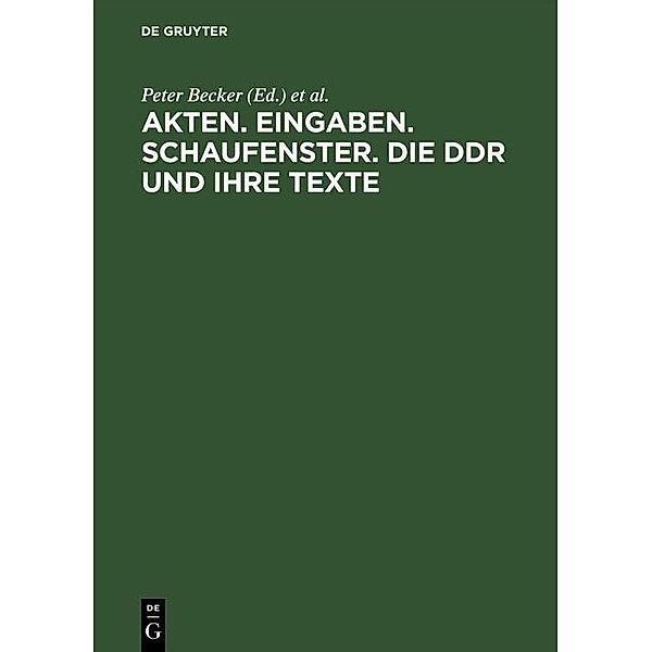 Akten. Eingaben. Schaufenster. Die DDR und ihre Texte