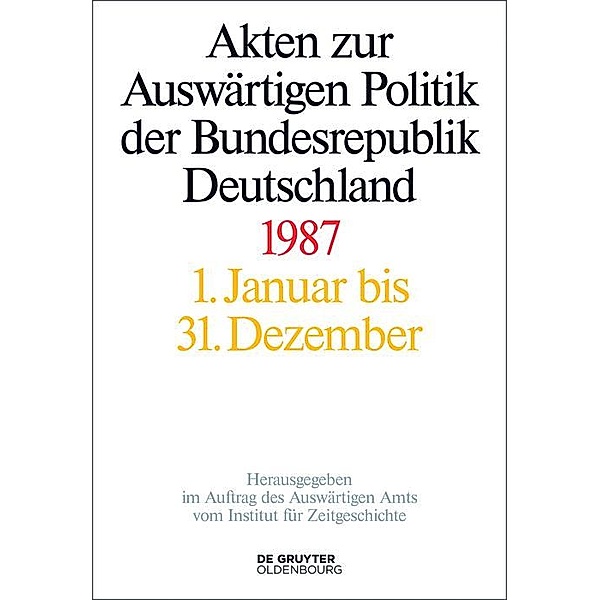 Akten zur Auswärtigen Politik der Bundesrepublik Deutschland 1987 / Jahrbuch des Dokumentationsarchivs des österreichischen Widerstandes
