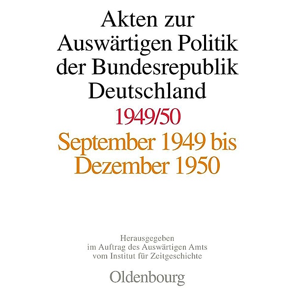 Akten zur Auswärtigen Politik der Bundesrepublik Deutschland 1949-1950 / Jahrbuch des Dokumentationsarchivs des österreichischen Widerstandes