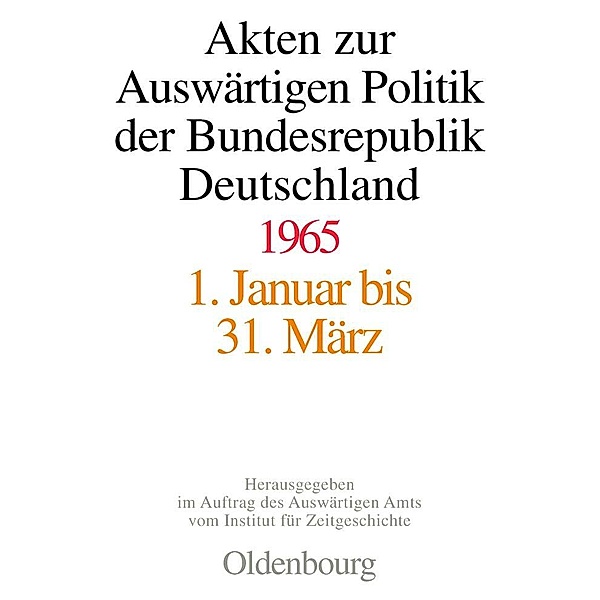 Akten zur Auswärtigen Politik der Bundesrepublik Deutschland 1965 / Jahrbuch des Dokumentationsarchivs des österreichischen Widerstandes