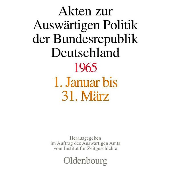 Akten zur Auswärtigen Politik der Bundesrepublik Deutschland 1965