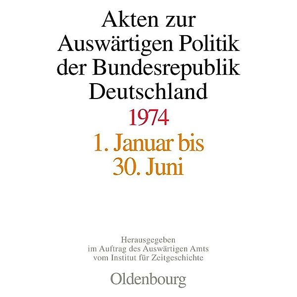 Akten zur Auswärtigen Politik der Bundesrepublik Deutschland 1974 / Jahrbuch des Dokumentationsarchivs des österreichischen Widerstandes