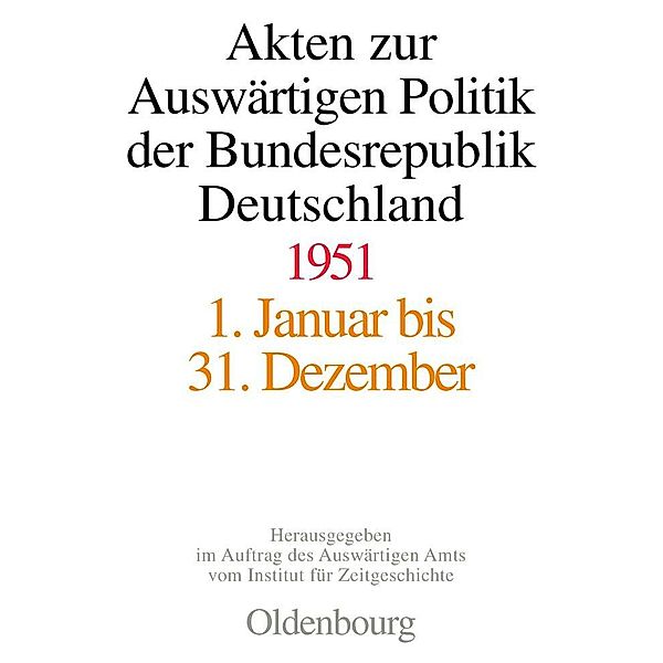 Akten zur Auswärtigen Politik der Bundesrepublik Deutschland 1951 / Jahrbuch des Dokumentationsarchivs des österreichischen Widerstandes