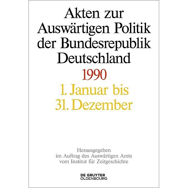Akten zur Auswärtigen Politik der Bundesrepublik Deutschland 1990 / Jahrbuch des Dokumentationsarchivs des österreichischen Widerstandes