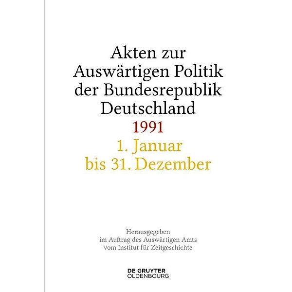 Akten zur Auswärtigen Politik der Bundesrepublik Deutschland 1991 / Jahrbuch des Dokumentationsarchivs des österreichischen Widerstandes