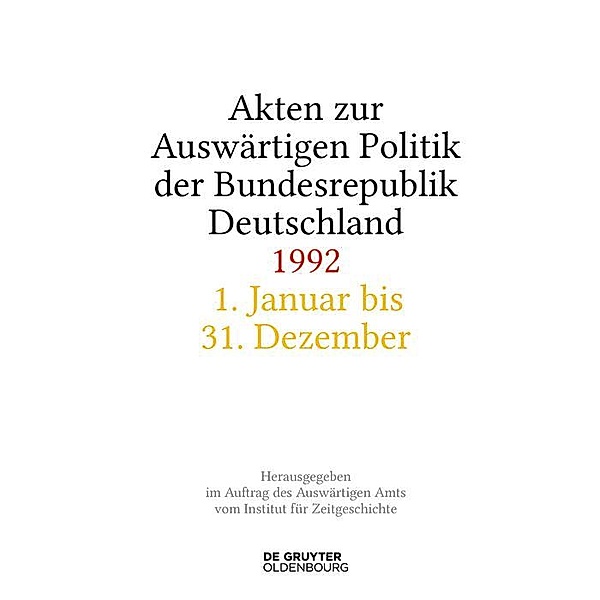 Akten zur Auswärtigen Politik der Bundesrepublik Deutschland 1992 / Jahrbuch des Dokumentationsarchivs des österreichischen Widerstandes