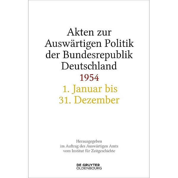 Akten zur Auswärtigen Politik der Bundesrepublik Deutschland 1954, 2 Teile