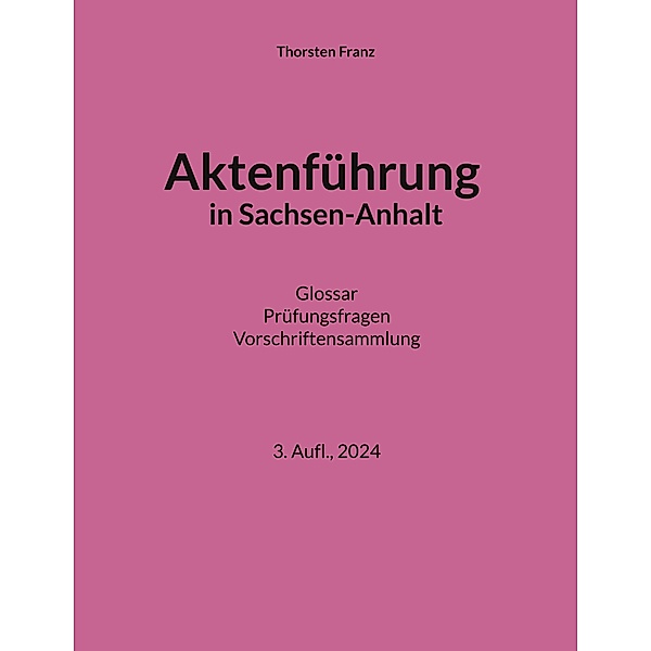 Aktenführung in Sachsen-Anhalt, Thorsten Franz