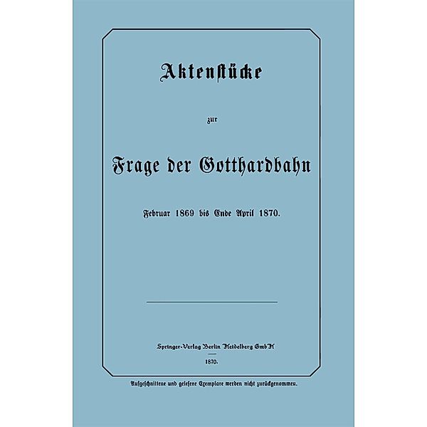 Aktenstücke zur Frage der Gotthardbahn, NA Frensdorff