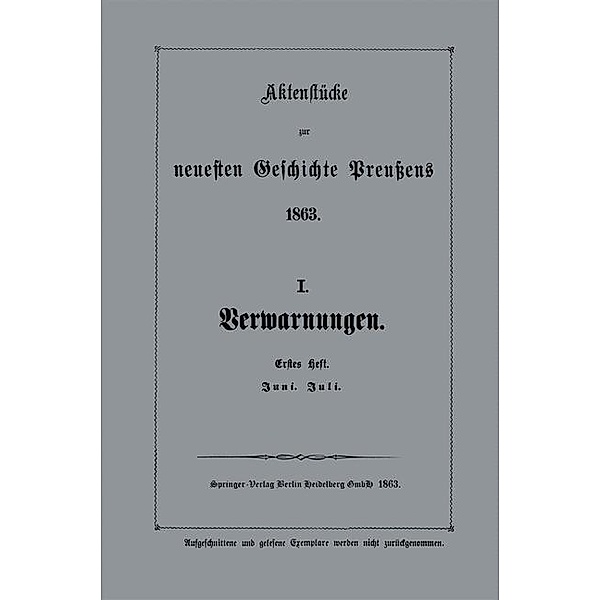 Aktenstücke zur neuesten Geschichte Preußens 1863, Berlin Verlag von Julius Springer