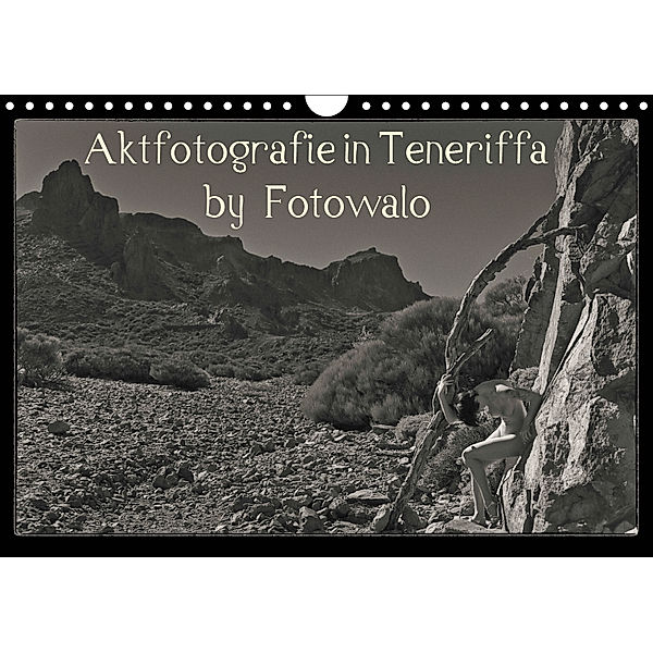 Aktfotografie in Teneriffa by Fotowalo (Wandkalender 2019 DIN A4 quer), fotowalo