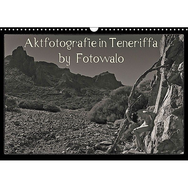 Aktfotografie in Teneriffa by Fotowalo (Wandkalender 2019 DIN A3 quer), fotowalo