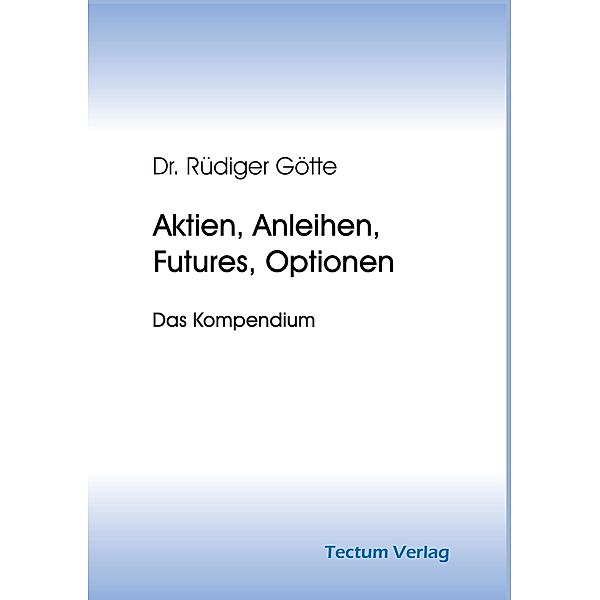 Aktien, Anleihen, Futures, Optionen, Rüdiger Götte