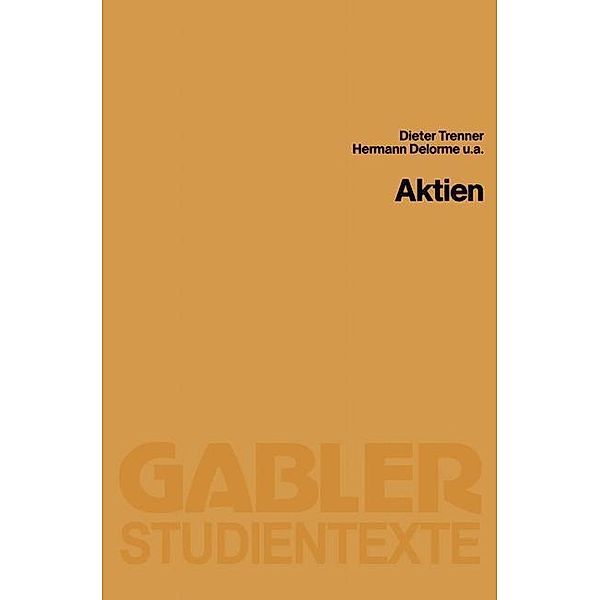 Aktien / Gabler-Studientexte, Dieter Trenner, Hermann Delorme