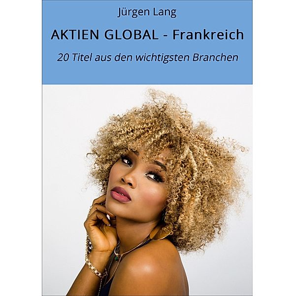 AKTIEN GLOBAL - Frankreich, Jürgen Lang