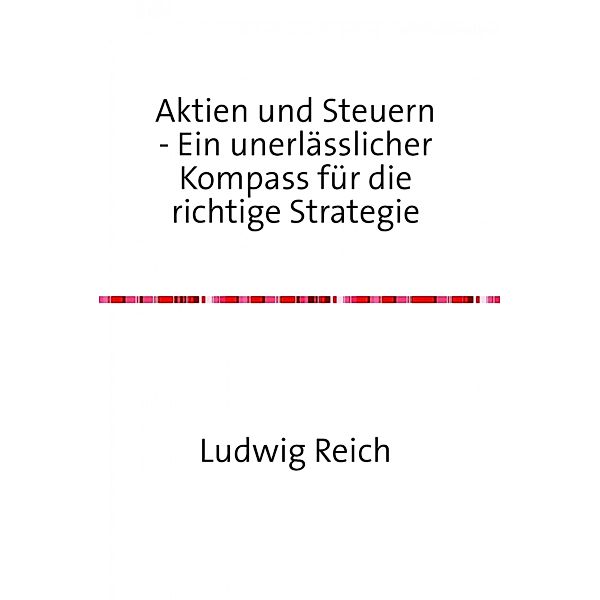 Aktien und Steuern, Ludwig Reich