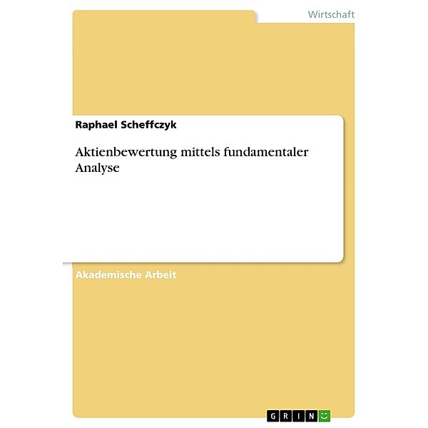 Aktienbewertung mittels fundamentaler Analyse, Raphael Scheffczyk