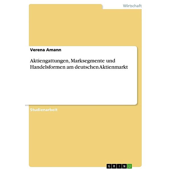 Aktiengattungen,  Marksegmente und Handelsformen am deutschen Aktienmarkt, Verena Amann