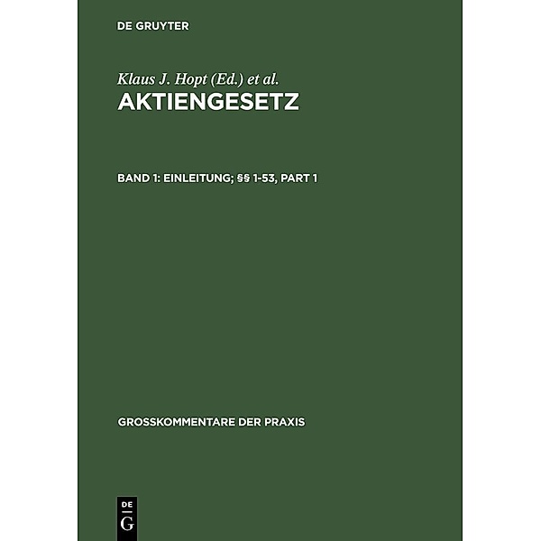 Aktiengesetz Einleitung; §§ 1-53 / Grosskommentare der Praxis, Herbert C. Wiedemann, Klaus J. Hopt