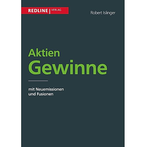 Aktiengewinne mit Neuemissionen und Fusionen, Robert Islinger