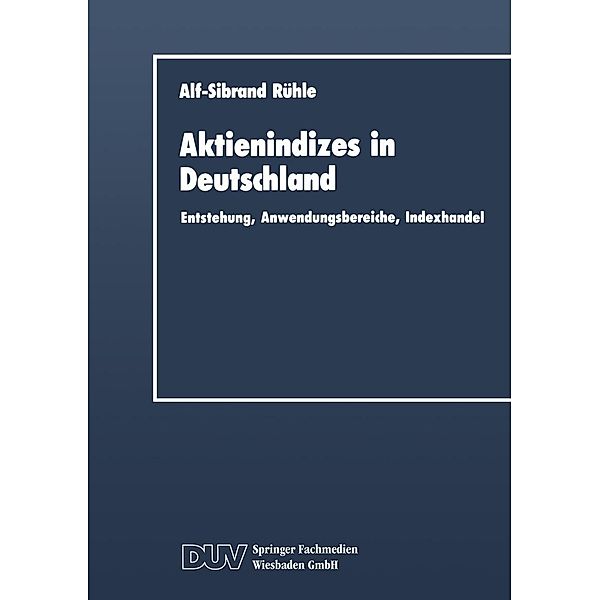 Aktienindizes in Deutschland / DUV Wirtschaftswissenschaft, Alf-Sibrand Rühle