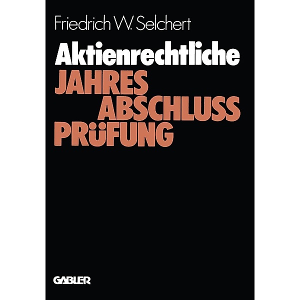 Aktienrechtliche Jahresabschlussprüfung, Friedrich W. Selchert