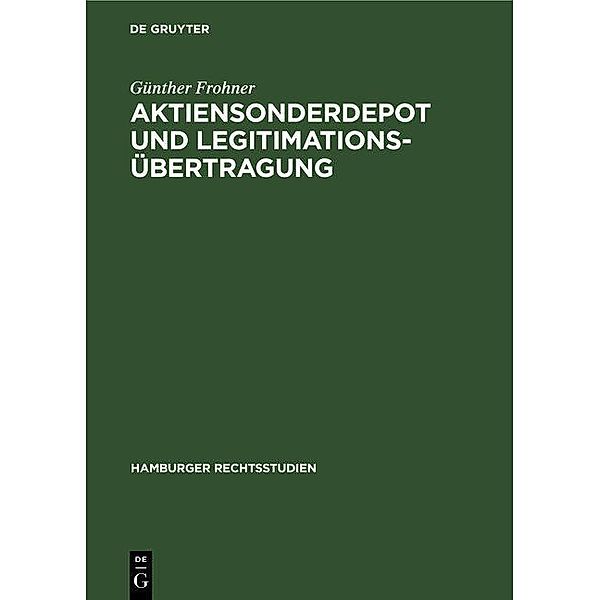 Aktiensonderdepot und Legitimationsübertragung / Hamburger Rechtsstudien Bd.3, Günther Frohner