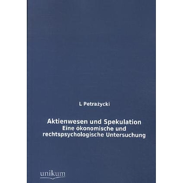 Aktienwesen und Spekulation, L. Petrazycki