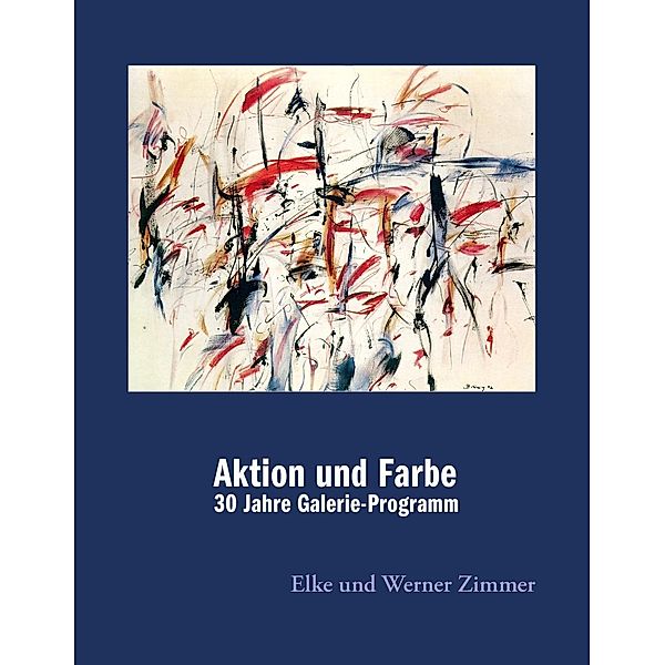 Aktion und Farbe, Werner Zimmer, Elke Zimmer