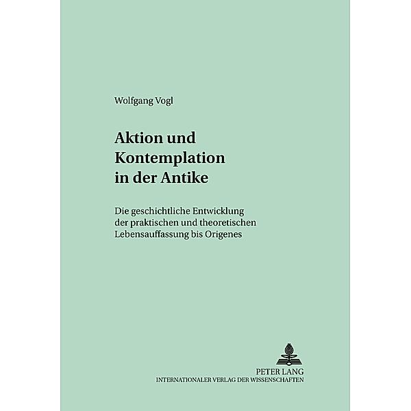 Aktion und Kontemplation in der Antike, Wolfgang Vogl