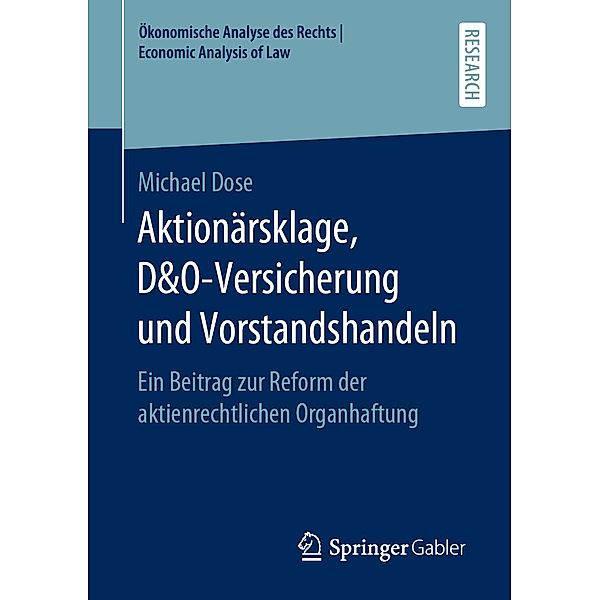 Aktionärsklage, D&O-Versicherung und Vorstandshandeln / Ökonomische Analyse des Rechts | Economic Analysis of Law, Michael Dose