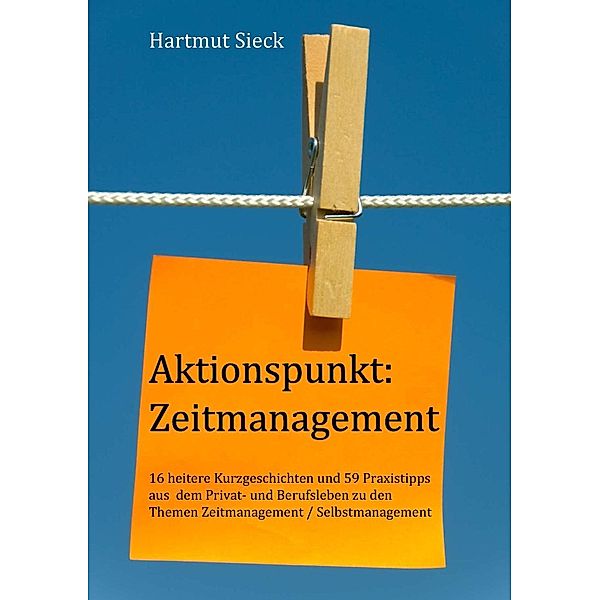 Aktionspunkt: Zeitmanagement, Hartmut Sieck