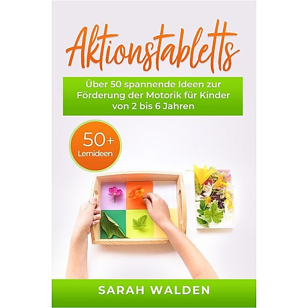 Aktionstabletts, Sarah Walden