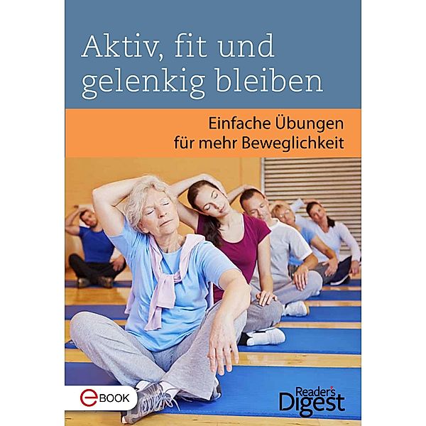 Aktiv, fit und gelenkig bleiben, Reader's Digest