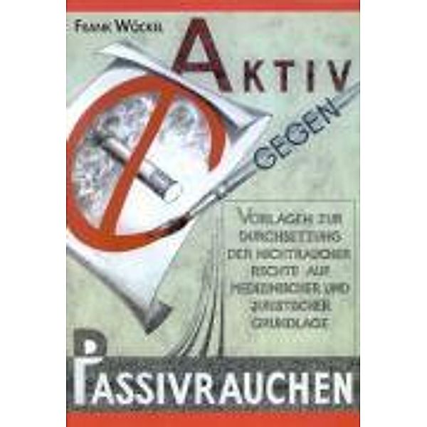 Aktiv gegen Passivrauchen, Frank Wöckel